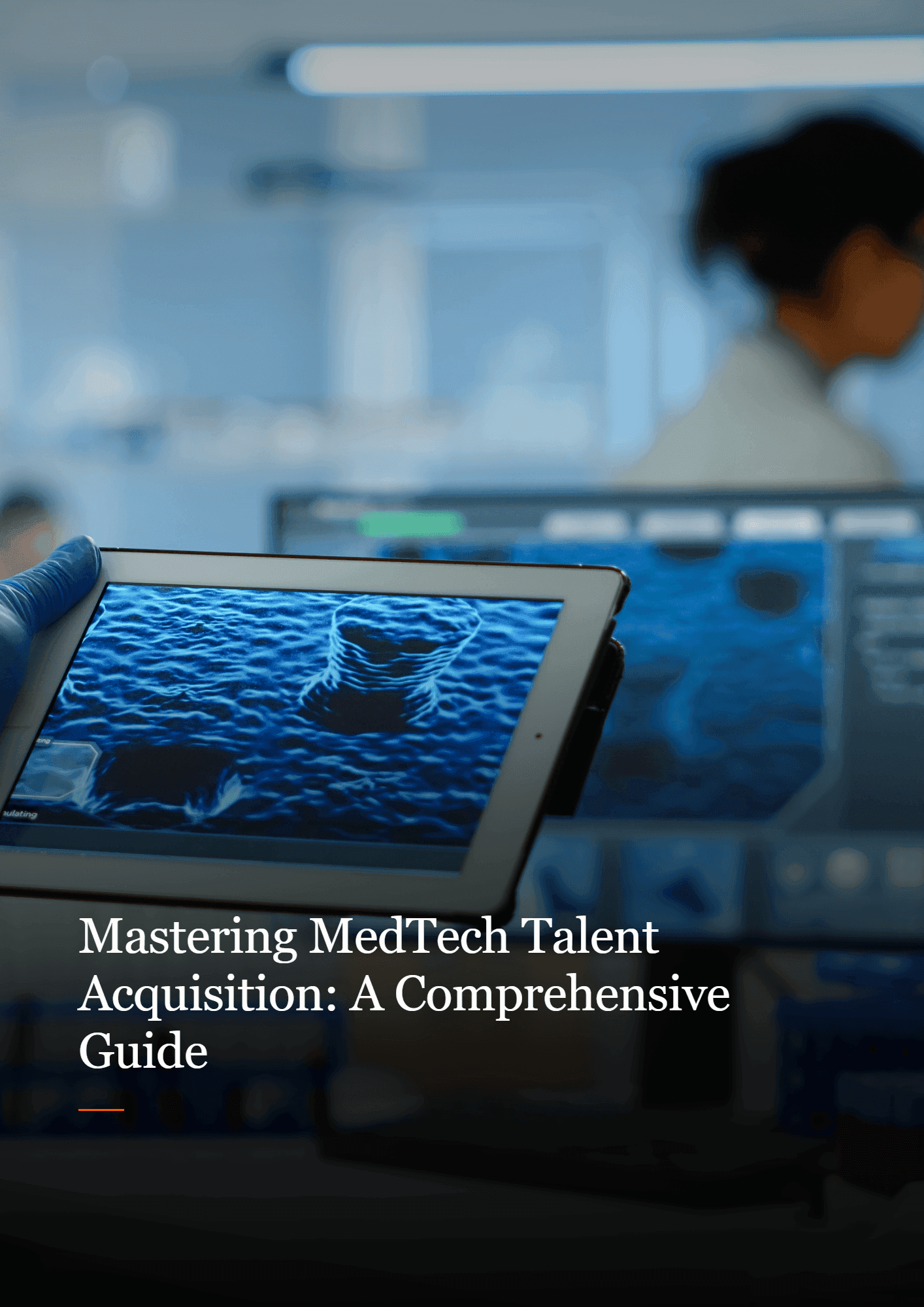 Mastering MedTech Talent Acquisition: A Guide