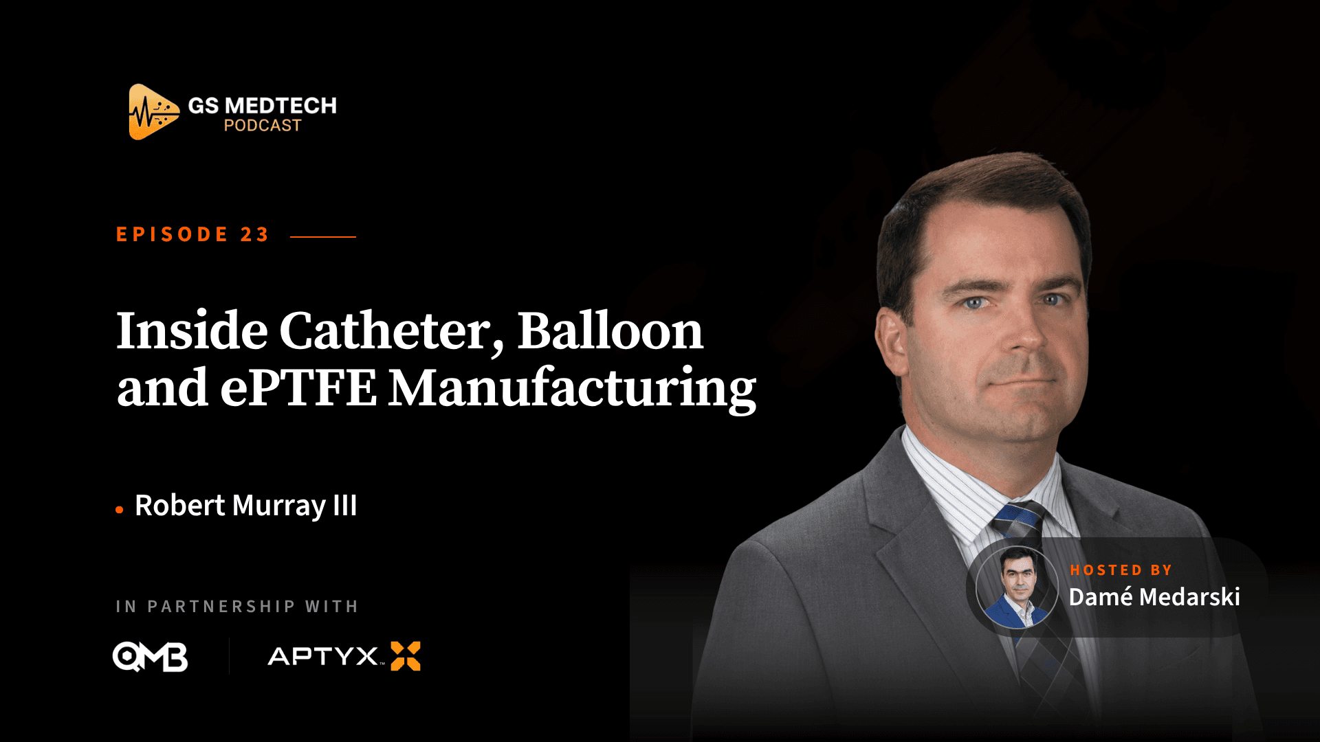 Inside Catheter, Balloon and ePTFE Manufacturing | Robert Murray III, Aptyx